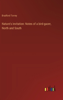 Hardcover Nature's invitation: Notes of a bird-gazer, North and South Book