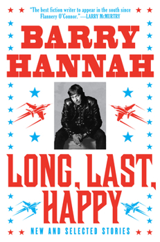 Hardcover Long, Last, Happy: New and Collected Stories Book