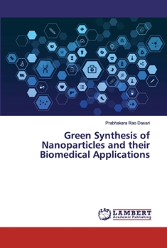 Paperback Green Synthesis of Nanoparticles and their Biomedical Applications Book