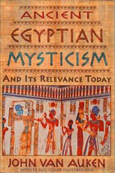 Paperback Ancient Egyptian Mysticism and Its Relevance Today Book