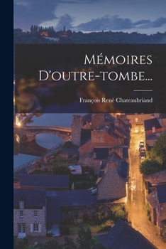 Paperback Mémoires D'outre-tombe... [French] Book