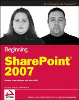 Paperback Beginning Sharepoint 2007: Building Team Solutions with Moss 2007 Book