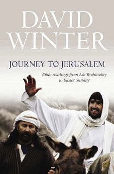 Paperback Journey to Jerusalem: Bible Readings from Ash Wednesday to Easter Sunday Book