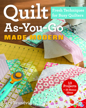 Paperback Quilt As-You-Go Made Modern: Fresh Techniques for Busy Quilters Book