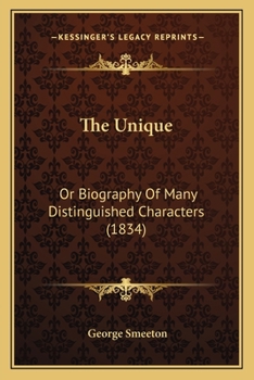 Paperback The Unique: Or Biography Of Many Distinguished Characters (1834) Book