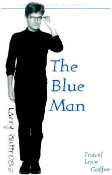 Paperback The Blue Man: Tales of Travel, Love and Coffee Book