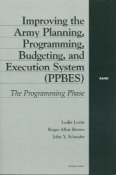 Paperback Improving the Army Planning, Programming, Budgeting, and Execution System: The Programming Phase Book