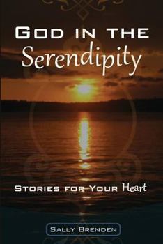 Paperback God in the Serendipity: Stories for Your Heart Book