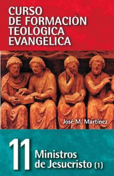 Paperback CFT 11 - Ministros de Jesucristo (Curso De Formacion Teologica Evangelica) (Spanish Edition) [Spanish] Book