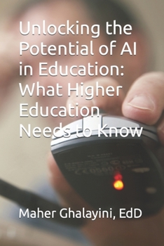 Paperback Unlocking the Potential of AI in Education: What Higher Education Needs to Know Book