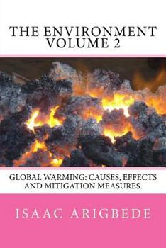 Paperback THE ENVIRONMENT volume 2: Global Warming: Causes, Effects and Mitigation Measures. Book