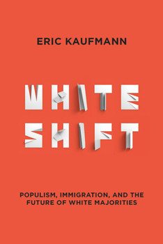 Hardcover Whiteshift: Populism, Immigration, and the Future of White Majorities Book