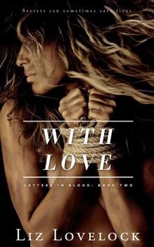 With Love (Letters in Blood series) - Book #2 of the Letters in Blood