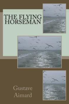 The Flying Horseman - Book #2 of the Le Montonéro