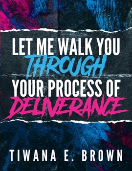 Paperback Let Me Walk You Through Your Process of Deliverance Book
