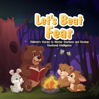 Let's Beat Fear: Children’s Stories to Master Emotions and Develop Emotional IntelligenceTess