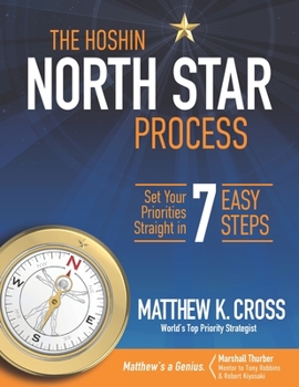 Paperback The Hoshin North Star Process: Set Your Priorities Straight in 7 Easy Steps Book