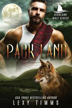 Pack Land - Book #2 of the Highlander Wolf