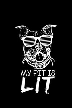 Paperback My Pit Is Lit: Lined A5 Notebook for Dog Journal Book