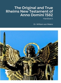 The Original and True Rheims New Testament of Anno Domini 1582: Hardback