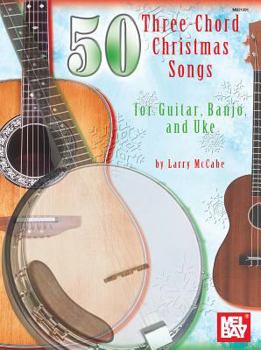 Paperback 50 Three-Chord Christmas Songs for Guitar, Banjo, and Uke Book