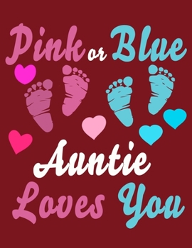 Pink Or Blue Auntie Loves You: Baby Planner and Organizer Book, 8.5" x 11" Baby Journal, 100 pages, Red