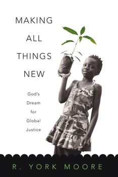 Paperback Making All Things New: God's Dream for Global Justice Book