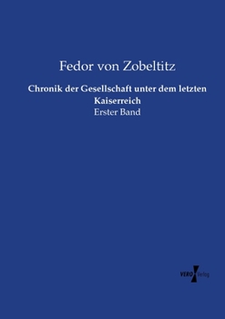 Paperback Chronik der Gesellschaft unter dem letzten Kaiserreich: Erster Band [German] Book