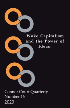 Paperback Connor Court Quarterly 16: Woke Capitalism and the Power of Ideas Book