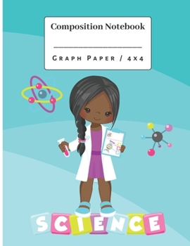 Paperback Composition Notebook: African American Girl Science Graph Paper notebook 4x4. Book