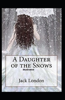 Paperback A Daughter of the Snows Illustrated Book