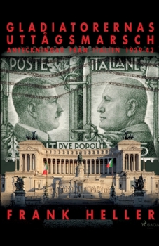 Paperback Gladiatorernas uttågsmarsch: anteckningar från Italien 1939-43. [Swedish] Book
