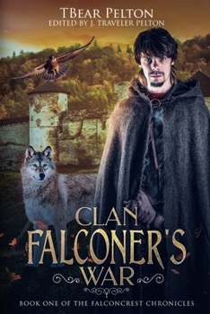 Clan Falconer's War (Falconcrest Chronicles, #1) - Book #1 of the Falconcrest Chronicles