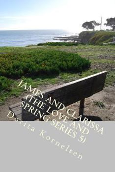 Paperback James and Clarissa (The Love and Spring Series 5) Book