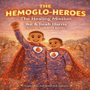 Paperback The Hemoglo-Heroes: "The Healing Mission" Book