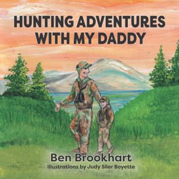 Paperback Hunting Adventures with My Daddy (My Daddy Series) Book