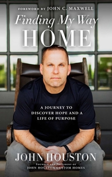 Hardcover Finding My Way Home: A Journey to Discover Hope and a Life of Purpose Book