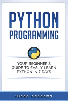Paperback Python Programming: Your Beginner's Guide To Easily Learn Python in 7 Days Book