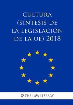 Paperback Cultura (Síntesis de la legislación de la UE) 2018 [Spanish] Book
