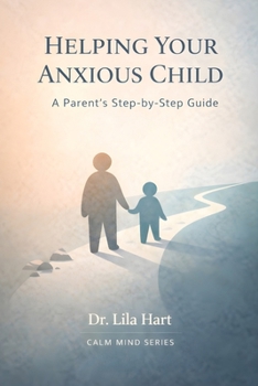 Paperback Helping Your Anxious Child: A Parent's Step-by-Step Guide Book