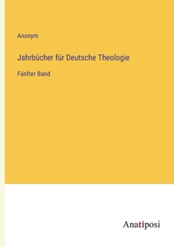Paperback Jahrbücher für Deutsche Theologie: Fünfter Band [German] Book