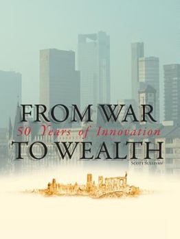 Paperback From War to Wealth: 50 Years of Innovation Book