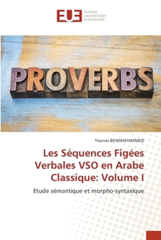 Les Séquences Figées Verbales VSO en Arabe Classique: Volume I (French Edition)