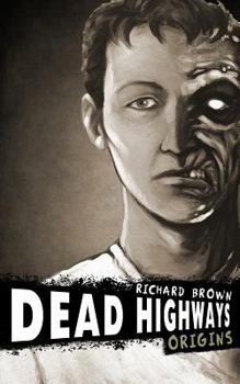 Dead Highways: Origins - Book #1 of the Dead Highways