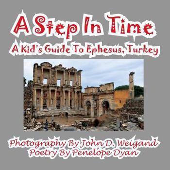 Paperback A Step In Time--A Kid's Guide To Ephesus, Turkey [Large Print] Book