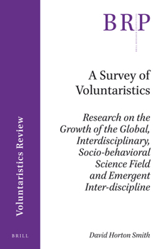 Paperback A Survey of Voluntaristics: Research on the Growth of the Global, Interdisciplinary, Socio-Behavioral Science Field and Emergent Inter-Discipline Book