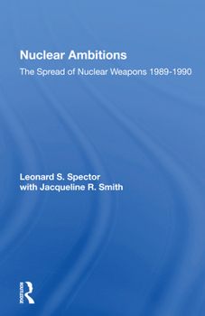 Paperback Nuclear Ambitions: The Spread Of Nuclear Weapons 1989-1990 Book