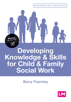 Paperback Developing Knowledge and Skills for Child and Family Social Work Book