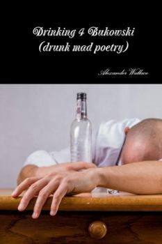 Paperback Drinking 4 Bukowski (drunk mad poetry) Book