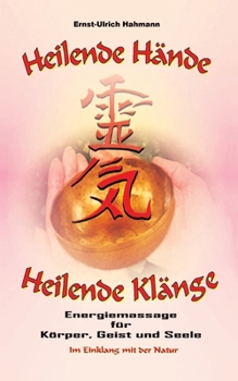 Paperback Heilende Hände - Heilende Klänge: Energiemassage für Körper, Geist und Seele [German] Book